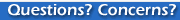 Questions? Concerns?